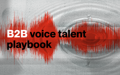 The B2B Voice Talent Playbook