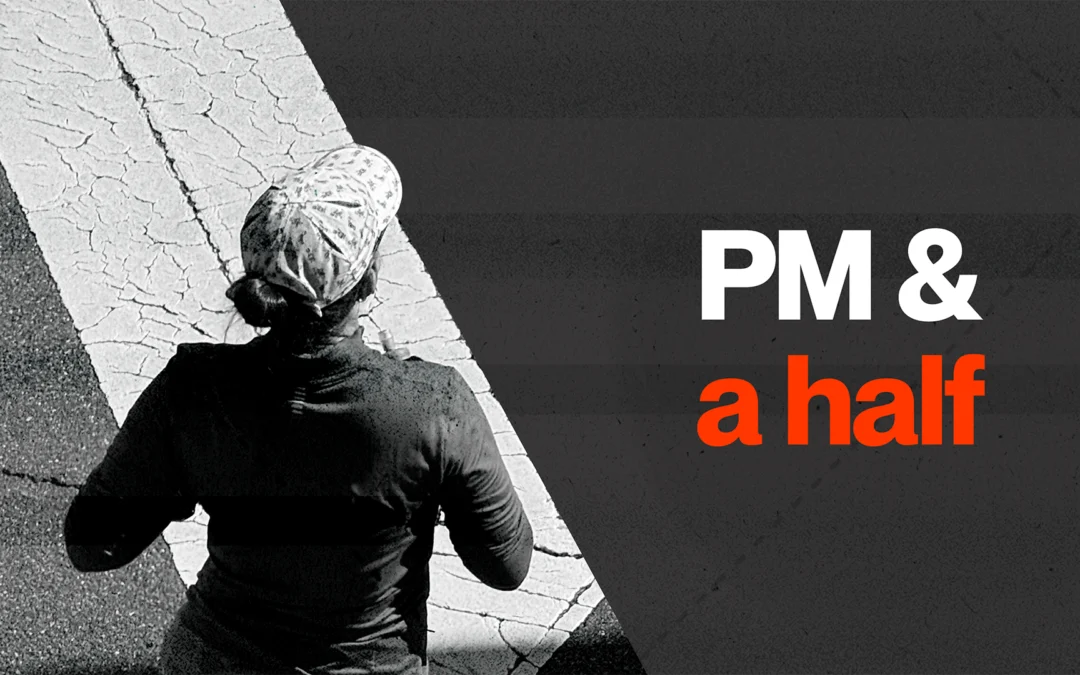 PM and a Half